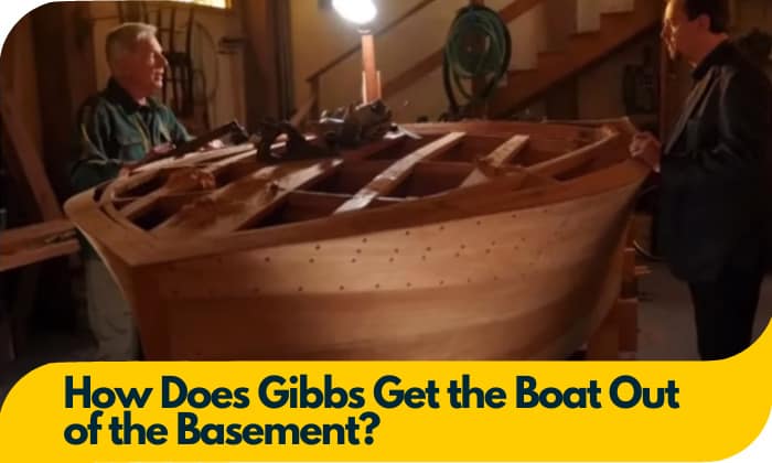 how does gibbs get the boat out of the basement