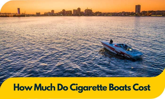 How Much Do Cigarette Boats Cost? – Updated in 2023