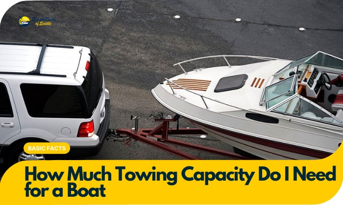 how much towing capacity do i need for a boat