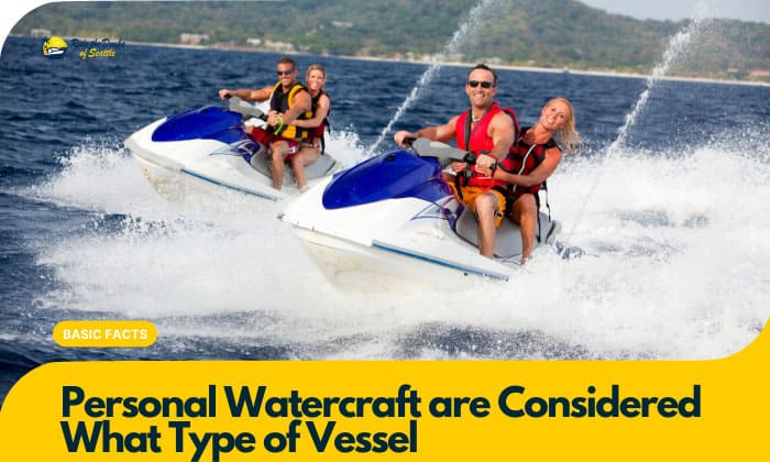 personal watercraft are considered what type of vessel