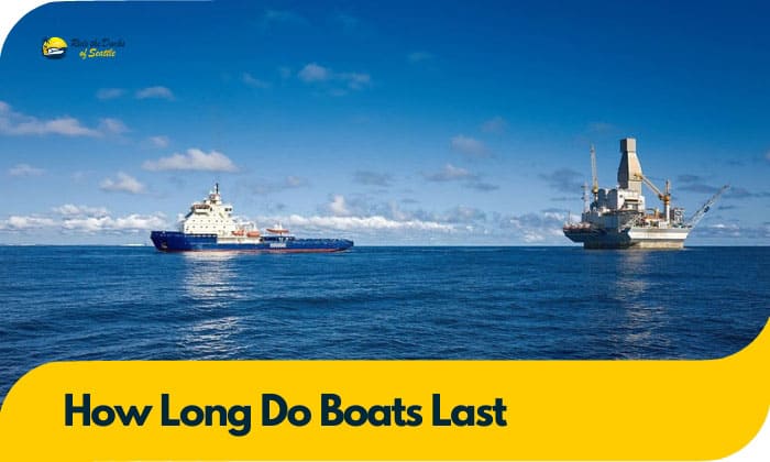 How Long Do Boats Last