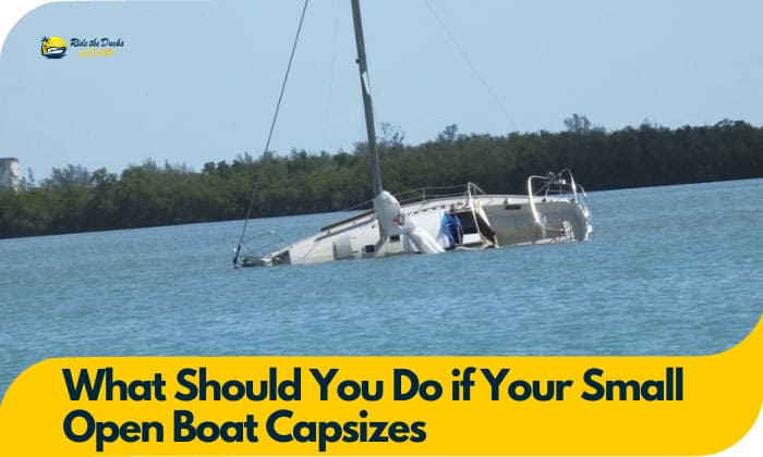 what should you do if your small open boat capsizes