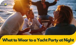What to Wear to a Yacht Party at Night